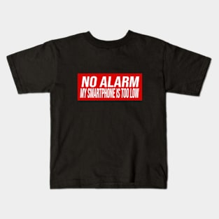 No Alarm My smartphone is too low Kids T-Shirt